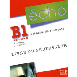 ECHO B1/2 Livre du professeur - Jacky Girardet, Martine Stir