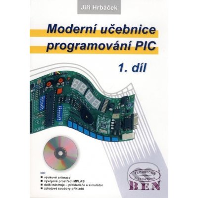Moderní učebnice programování mikrokontrolérů PIC - 1. díl – Hledejceny.cz