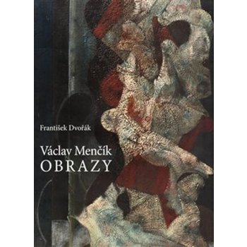 Václav Menčík. Obrazy - František Dvořák - Profi Art Publishing