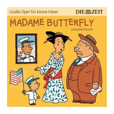 Giacomo Puccini - Zeit Edition Große Oper Für Kleine Hörer Madame Butterfly CD