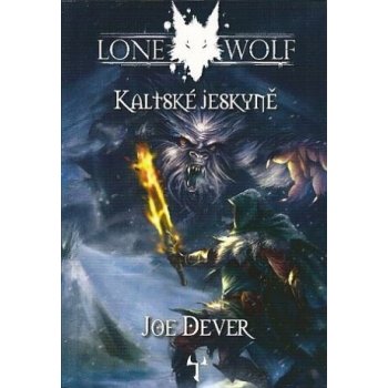 Lone Wolf: Kaltské jeskyně - Joe Dever