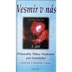 Burda Michal - Vesmír v nás -- Filozofie Věku Vodnáře pro každého – Hledejceny.cz