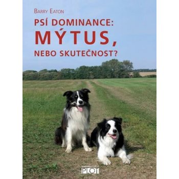 Psí dominance: Mýtus, nebo skutečnost?