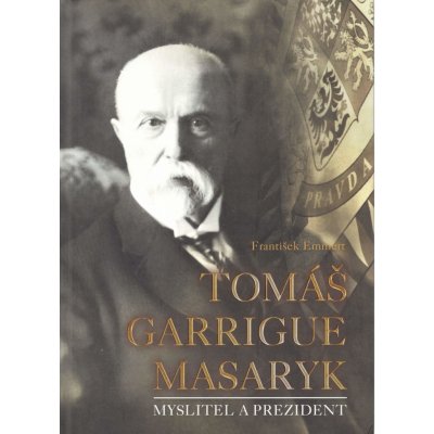 Tom áš Garrigue Masaryk František Emmert – Sleviste.cz