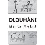 Dlouháni - Marta Mokrá – Hledejceny.cz