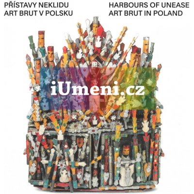 Přístavy neklidu. Art brut v Polsku. | Šárka Belšíková, Anežka Šimková – Hledejceny.cz