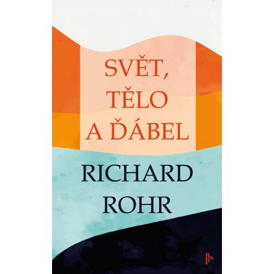 Svět, tělo a ďábel - Richard Rohr – Zboží Mobilmania