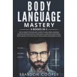 Body Language Mastery: 4 Books in 1: The Ultimate Psychology Guide to Analyzing, Reading and Influencing People Using Body Language, Emotiona – Hledejceny.cz