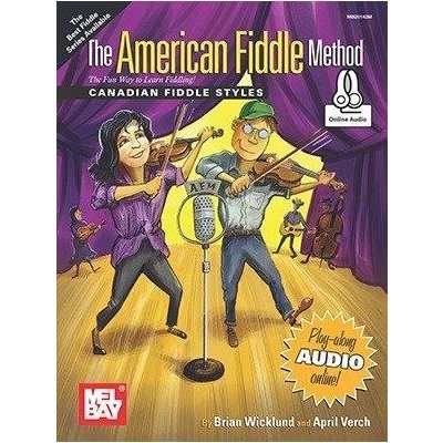 Brian Wicklund/April Verch The American Fiddle Method Canadian Fiddle Styles noty na housle + audio – Zbozi.Blesk.cz
