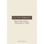René Descartes - filosofie a věda - Holger Gutschmidt – Hledejceny.cz