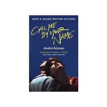 Call Me By Your Name - André Aciman