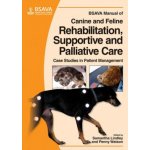 BSAVA Manual of Canine and Feline Rehabilitation, Supportive and Palliative Care – Hledejceny.cz