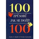 INLANDER Charles B., KUEHN Kelly Christine - 100 způsobů jak se dožít 100