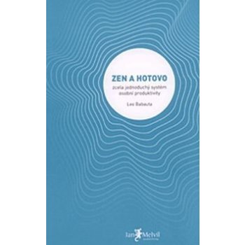 Zen a hotovo - Leo Babauta