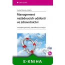 Management nežádoucích událostí ve zdravotnictví - Andrea Pokorná, Dana Dolanová, Veronika Štrombachová, Petra Búřilová, Jana Kučerová, Jan Mužík