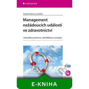 Management nežádoucích událostí ve zdravotnictví - Andrea Pokorná, Dana Dolanová, Veronika Štrombachová, Petra Búřilová, Jana Kučerová, Jan Mužík