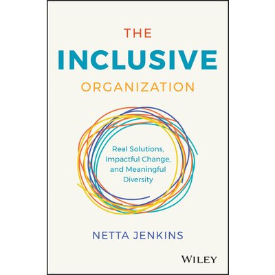 The Inclusive Organization: Real Solutions, Impactful Change, and Meaningful Diversity Jenkins NettaPevná vazba
