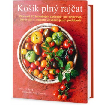 Košík plný rajčat - Jenny Linford od 349 Kč - Heureka.cz