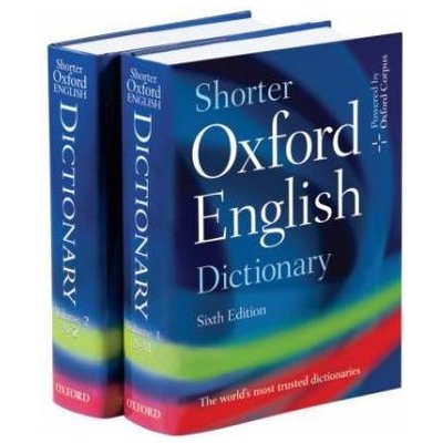 SHORTER OXFORD ENGLISH DICTIONARY 6th Edition - OXFORD Coll. – Sleviste.cz