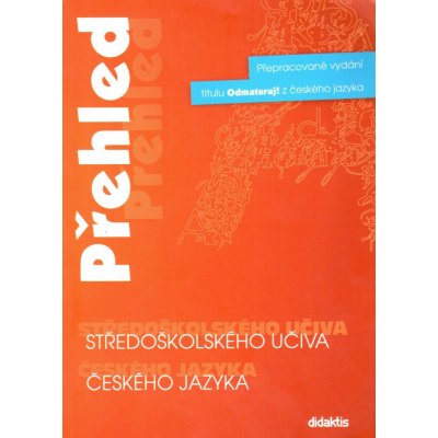 Přehled středoškolského učiva českého jazyka od 237 Kč - Heureka.cz