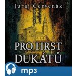 Pro hrst dukátů - Juraj Červenák - Čte Marek Holý – Hledejceny.cz