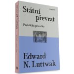Státní převrat - Praktická příručka, 2. vydání - Edward N. Luttwak – Hledejceny.cz