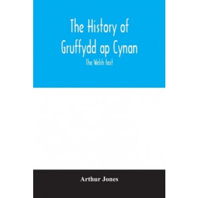 history of Gruffydd ap Cynan; the Welsh text