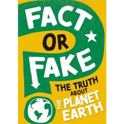 Fact or Fake?: The Truth About Planet Earth – Zboží Mobilmania