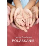 Poláskanie - Lenka Gahérová – Hledejceny.cz