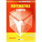 Matematika v kostce pro střední školy, Přepracované vydání 2007, Doplněno o praktická cvičení a testy – Hledejceny.cz