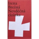Nevděčná cizinka - Irena Brežná – Hledejceny.cz