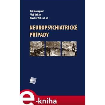 Neuropsychiatrické případy - Jiří Masopust, Aleš Urban, Martin Vališ