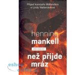 Než přijde mráz - Henning Mankell – Hledejceny.cz