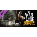 This War of Mine: Stories - Father’s Promise – Hledejceny.cz