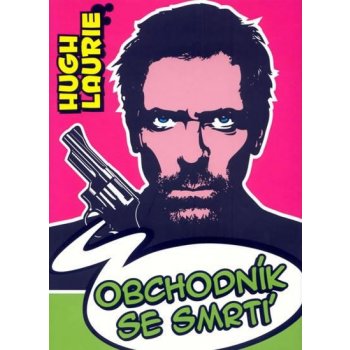 Obchodník se smrtí - Hugh Laurie