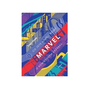 Marvel - Co jste neměli vědět o komiksovém zázraku - Sean Howe