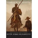 Rytíř Sedmi království. Než začala Hra o trůny - George R.R. Martin - Argo