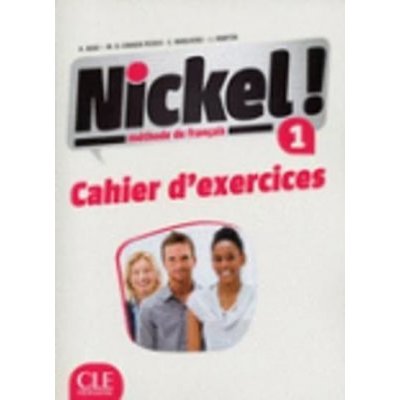 Nickel 1 Cahier d' exercices - H. Npai, M. Pujols, C. Marl... – Hledejceny.cz