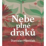 Nebe plné draků - Stanislav Havlíček - čte Marie Štípková,Stanislav Havlíček – Hledejceny.cz