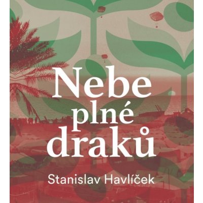 Nebe plné draků - Stanislav Havlíček - čte Marie Štípková,Stanislav Havlíček – Hledejceny.cz