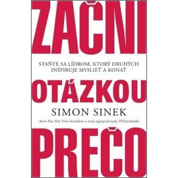 Začni otázkou prečo - Simon Sinek