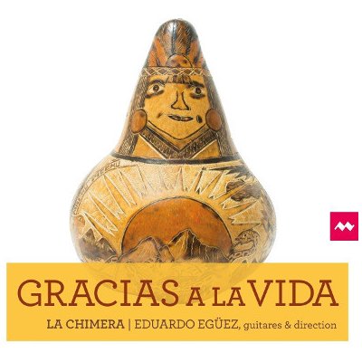 GRACIAS A LA VIDA - LA CHIMERA EGUEZ CD – Hledejceny.cz