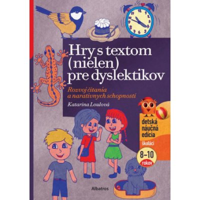 Hry s textom nielen pre dyslektikov - Katarína Loulová, Barbora Hajduová ilustrácie