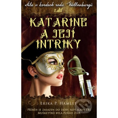 Katarine a její intriky - Erika P. Hamlet – Hledejceny.cz