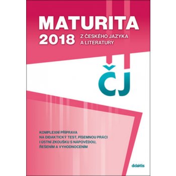 Maturita 2018 z českého jazyka a literatury - Adámková P., Havlíčková S., Pešková Š., Šidák Pavel, Tobolíková