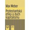 Kniha Protestantská etika a duch kapitalismu - Max Weber