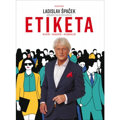 Etiketa - Moderní etiketa pro každého - Špaček Ladislav