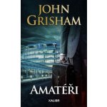 Amatéři - John Grisham – Hledejceny.cz