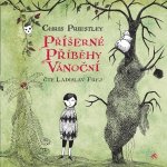 Příšerné příběhy vánoční - Chris Priestley - Ladislav Fre – Hledejceny.cz