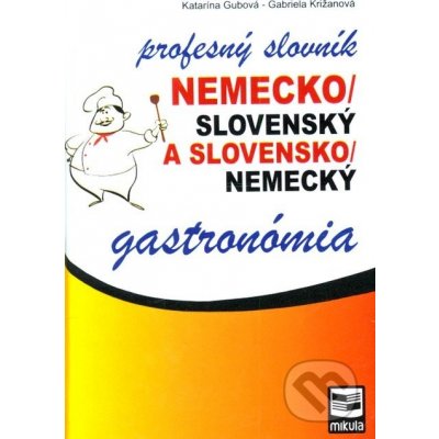 Nemecko/slovenský a slovensko/nemecký profesný slovník gastronómia – Hledejceny.cz